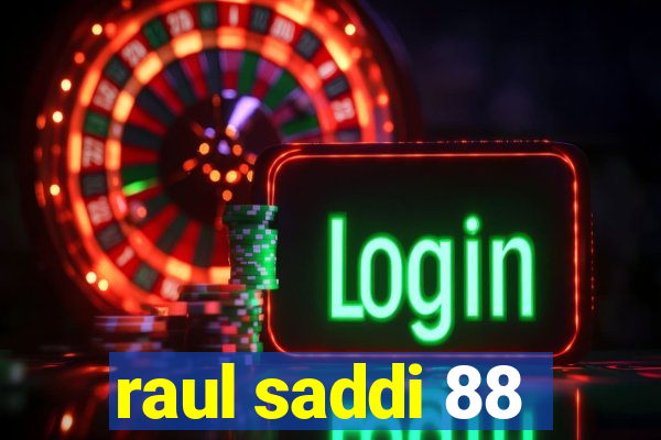 raul saddi 88