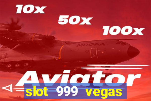 slot 999 vegas game 2