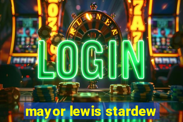 mayor lewis stardew