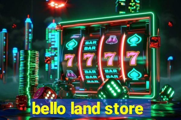 bello land store