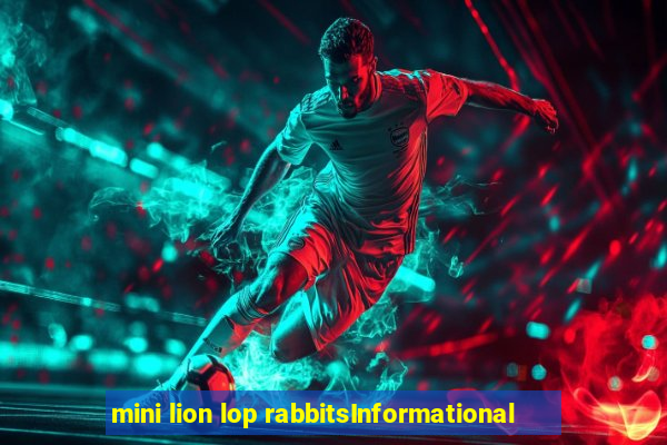 mini lion lop rabbitsInformational