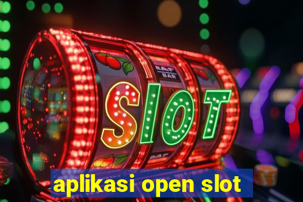 aplikasi open slot