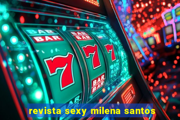 revista sexy milena santos