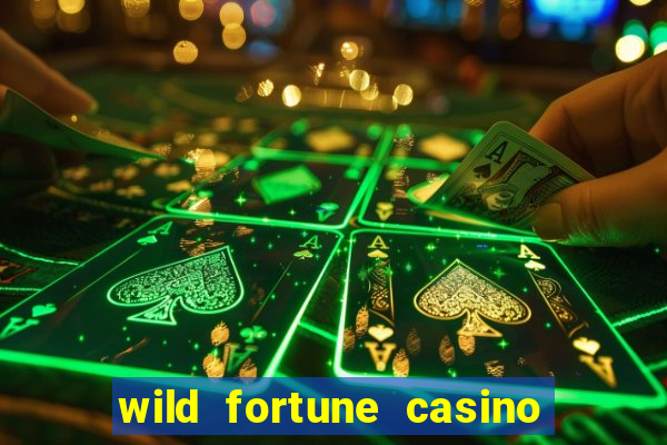 wild fortune casino online real money