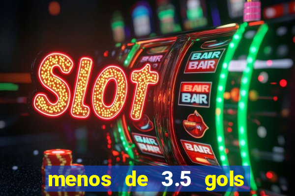 menos de 3.5 gols o que significa betano