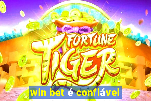 win bet é confiável