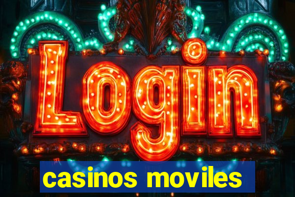 casinos moviles