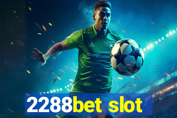 2288bet slot