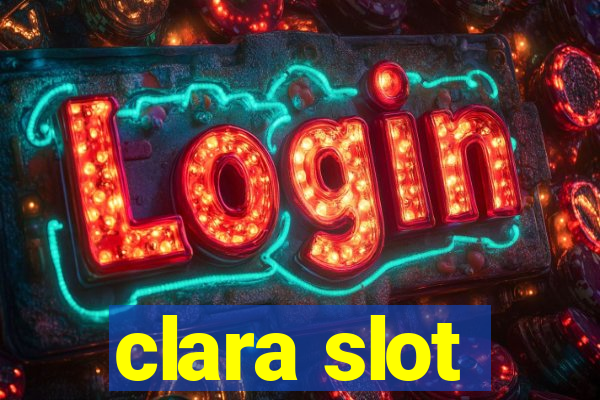 clara slot