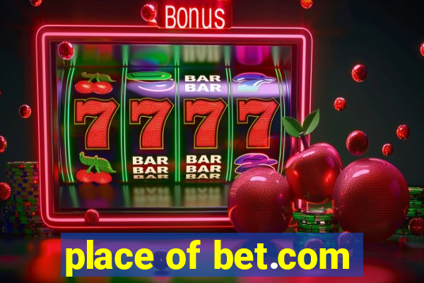 place of bet.com