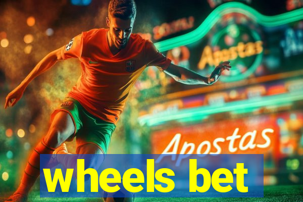 wheels bet