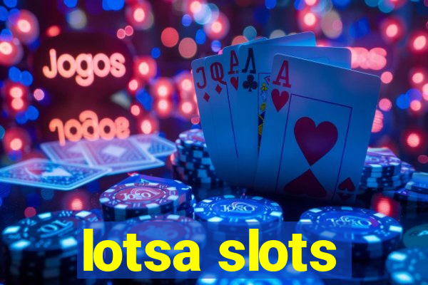 lotsa slots