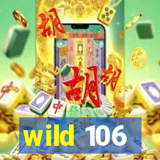 wild 106