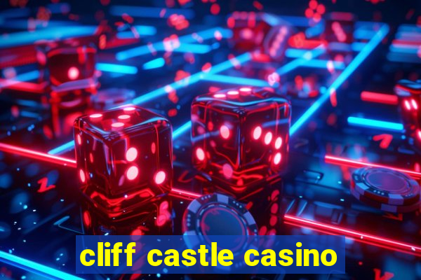 cliff castle casino