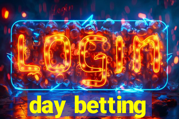 day betting