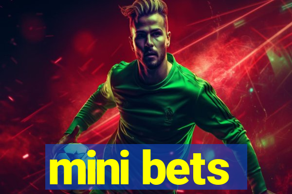 mini bets