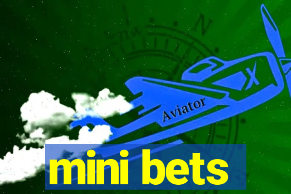 mini bets