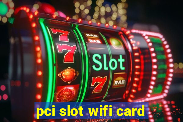 pci slot wifi card