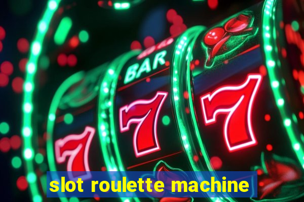 slot roulette machine