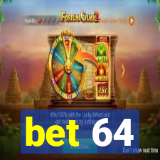 bet 64