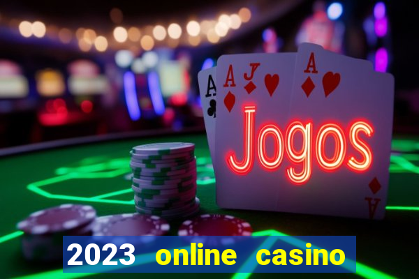 2023 online casino real money