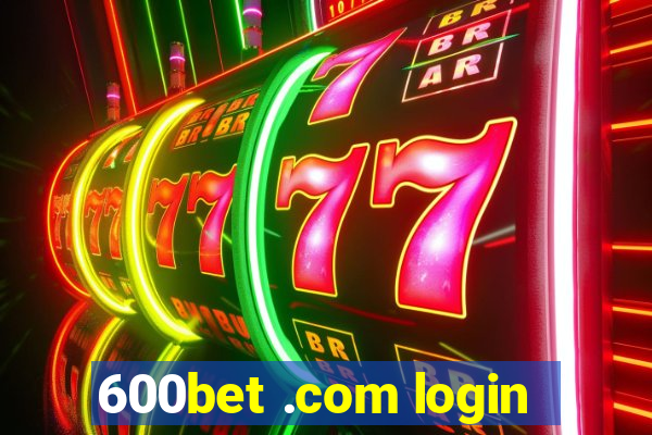 600bet .com login