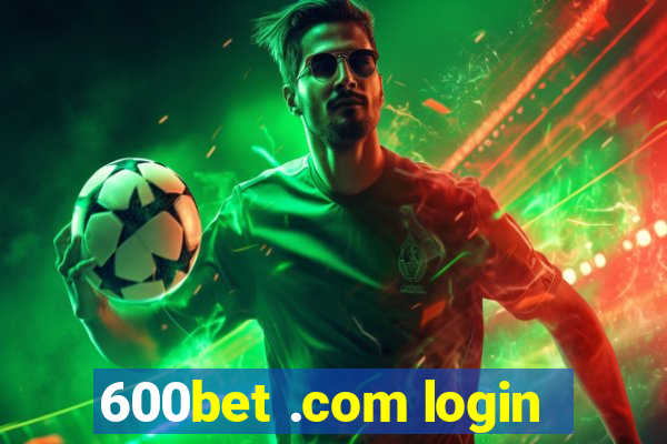 600bet .com login