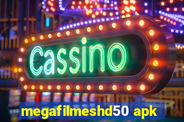 megafilmeshd50 apk