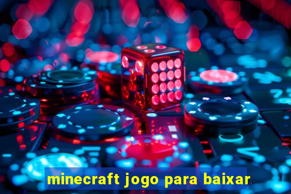 minecraft jogo para baixar