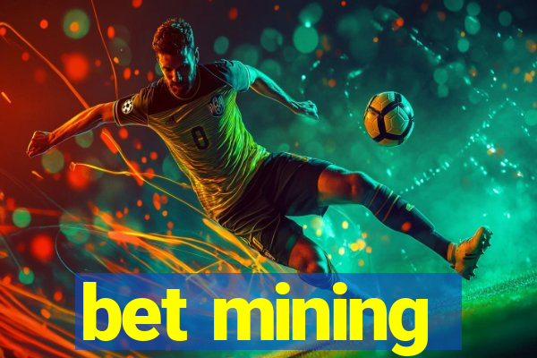 bet mining