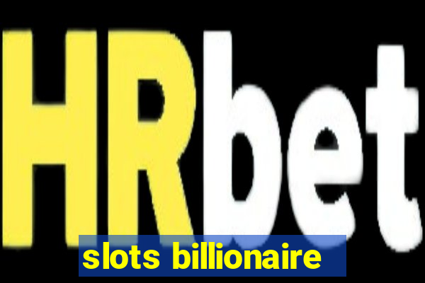 slots billionaire