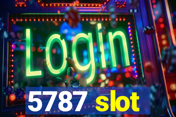 5787 slot