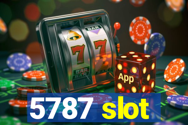 5787 slot