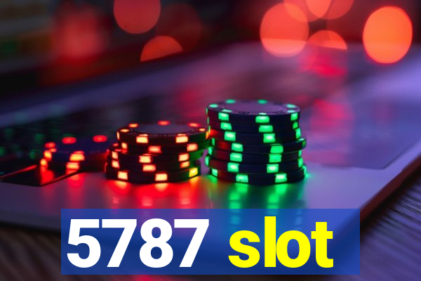 5787 slot