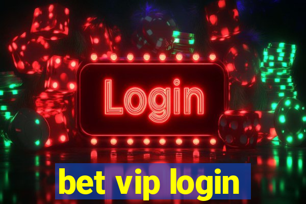 bet vip login