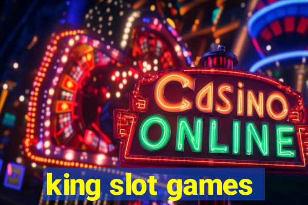 king slot games