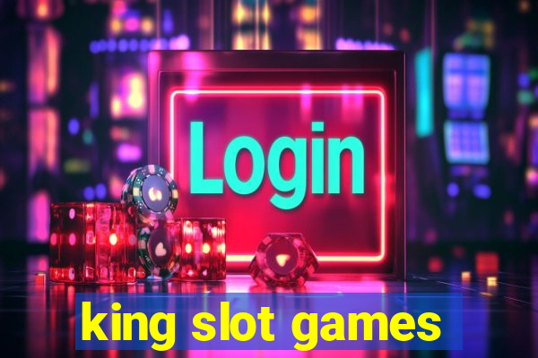 king slot games