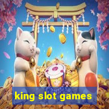 king slot games