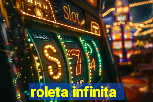 roleta infinita