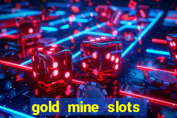 gold mine slots for real money paypal