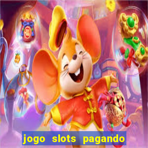 jogo slots pagando no cadastro