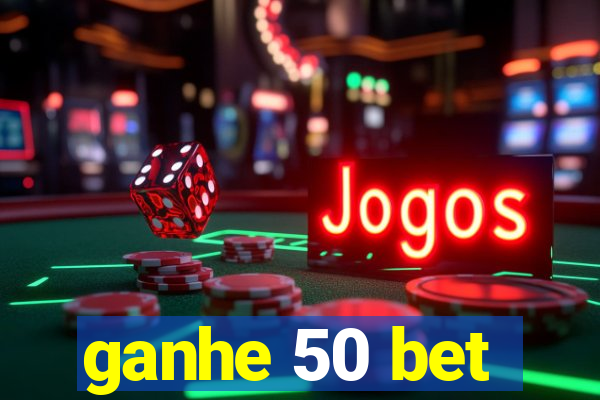 ganhe 50 bet