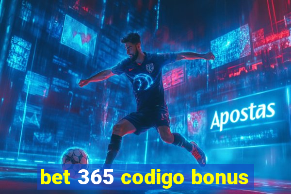 bet 365 codigo bonus