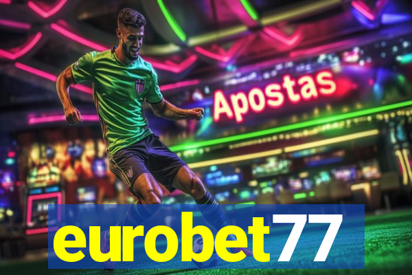 eurobet77