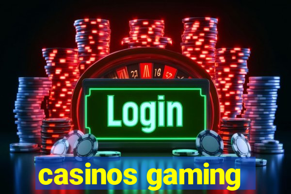 casinos gaming