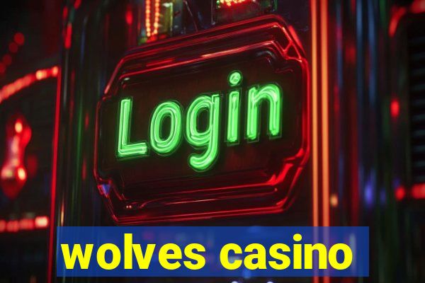 wolves casino