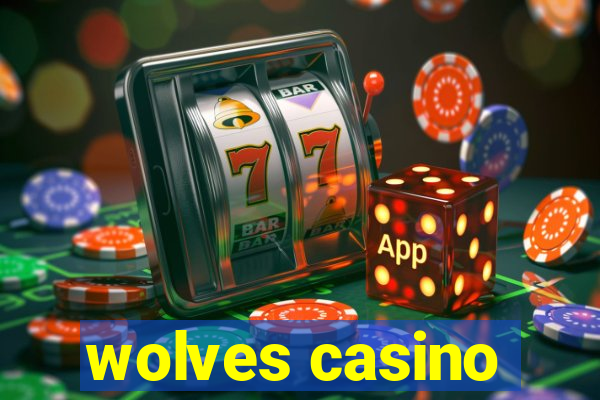 wolves casino