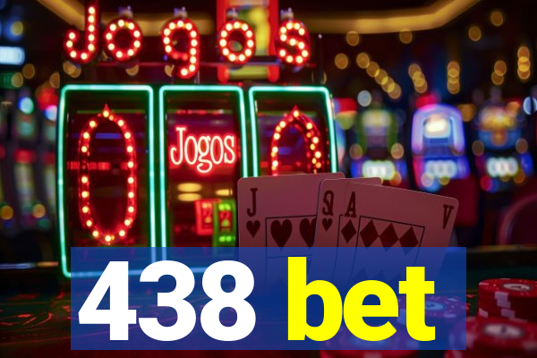 438 bet