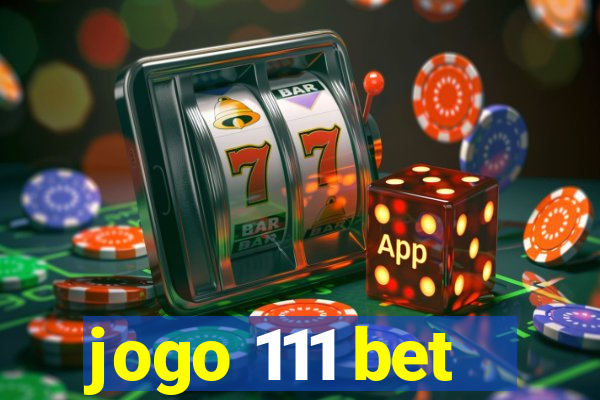 jogo 111 bet