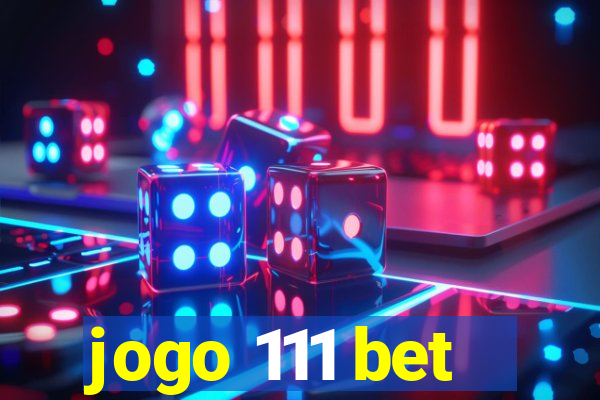 jogo 111 bet